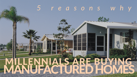 5-reasons-why-millennials-are-ing-manufactured-homes